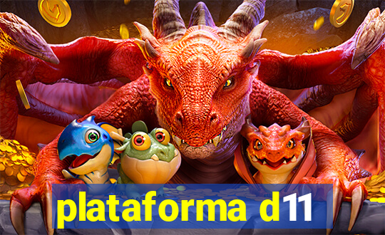 plataforma d11